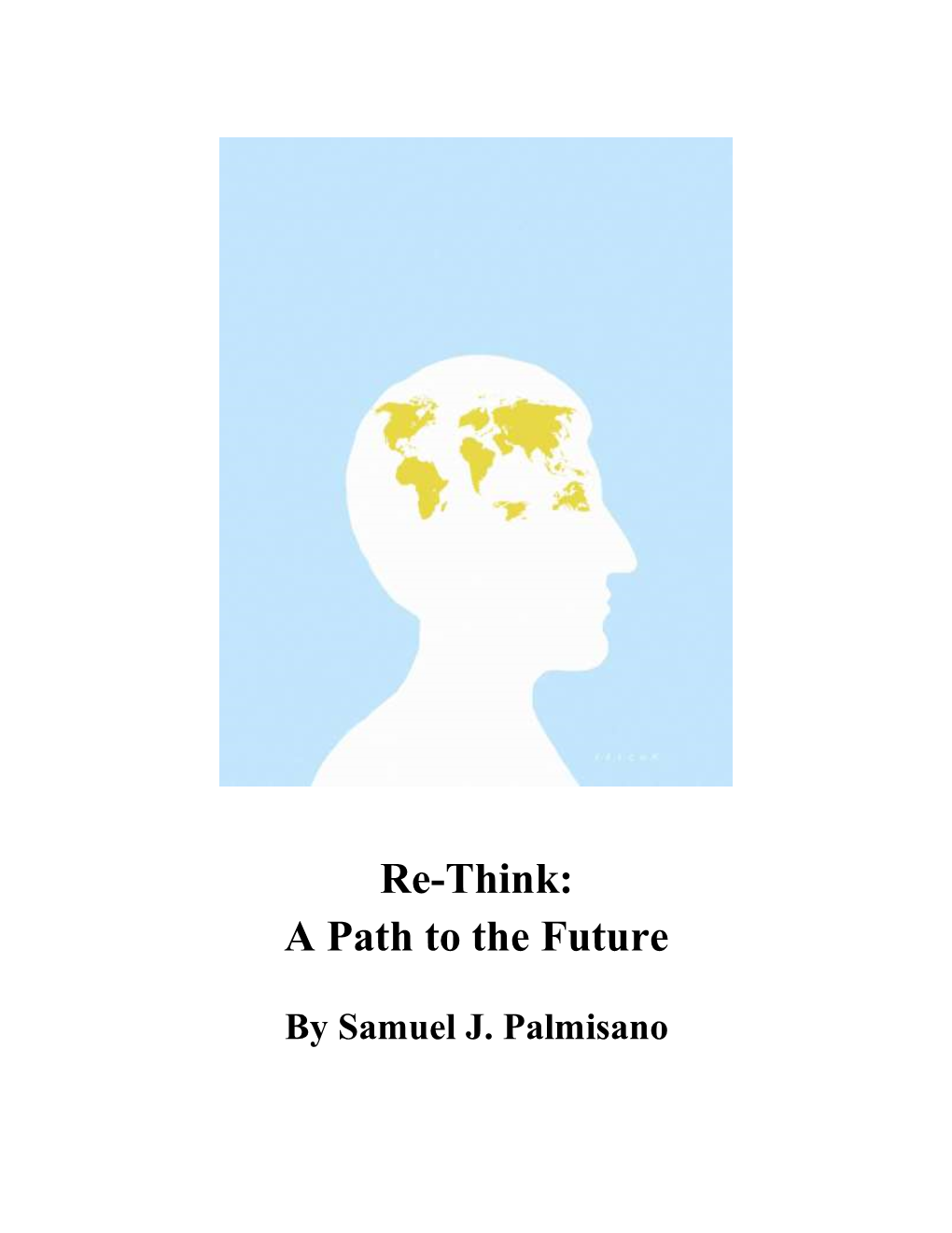 Re-Think: a Path to the Future