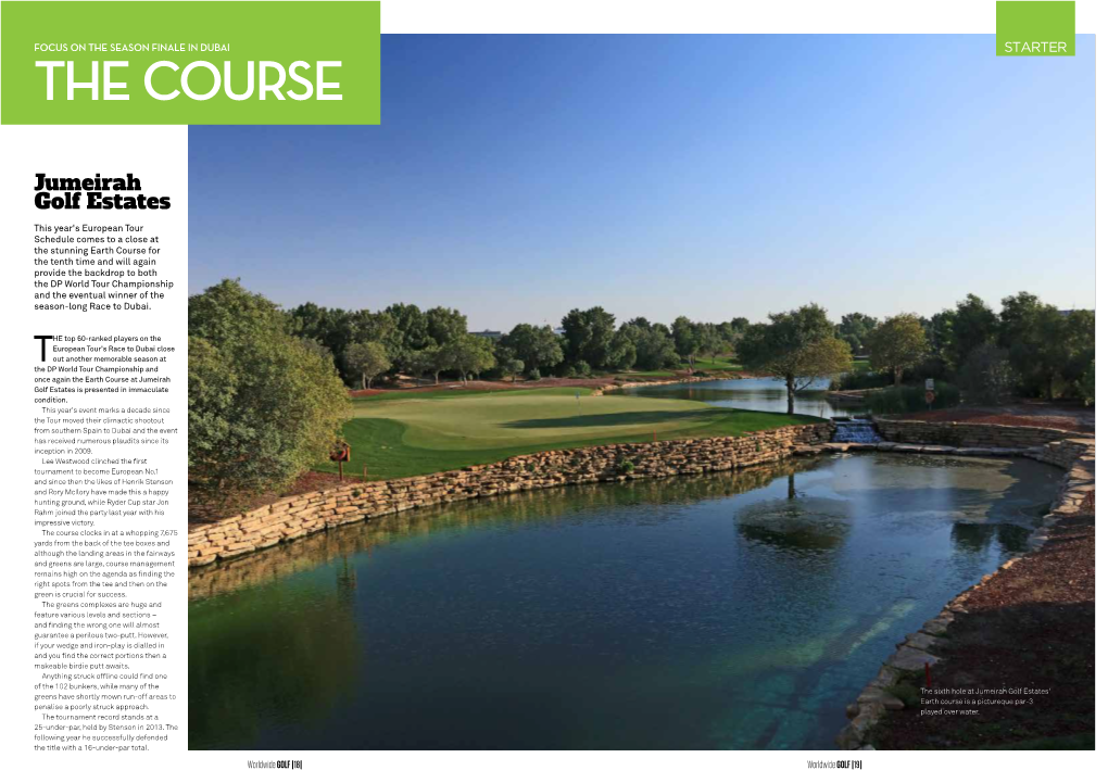 Worldwide GOLF 18 Worldwide GOLF 19 Jumeirah Golf Estate’S Golden Route to Glory STARTER