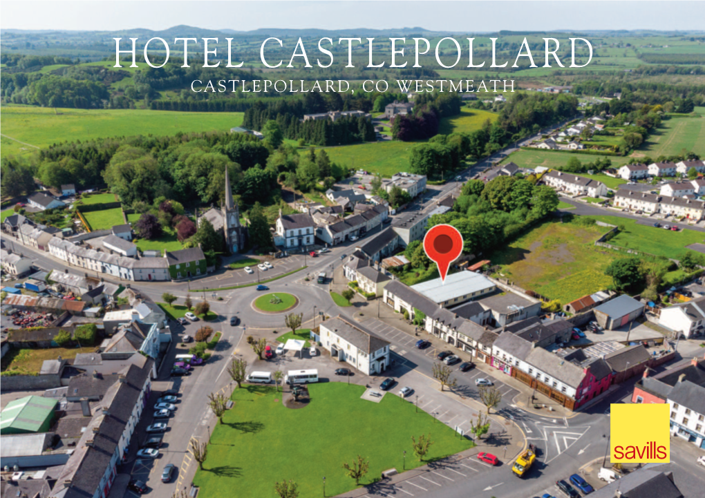 Hotel Castlepollard Castlepollard, Co Westmeath 17-Bedroom Hotel in a Historic Village Location Hotel Castlepollard the Square, Castlepollard, Co Westmeath N91 Kwp4