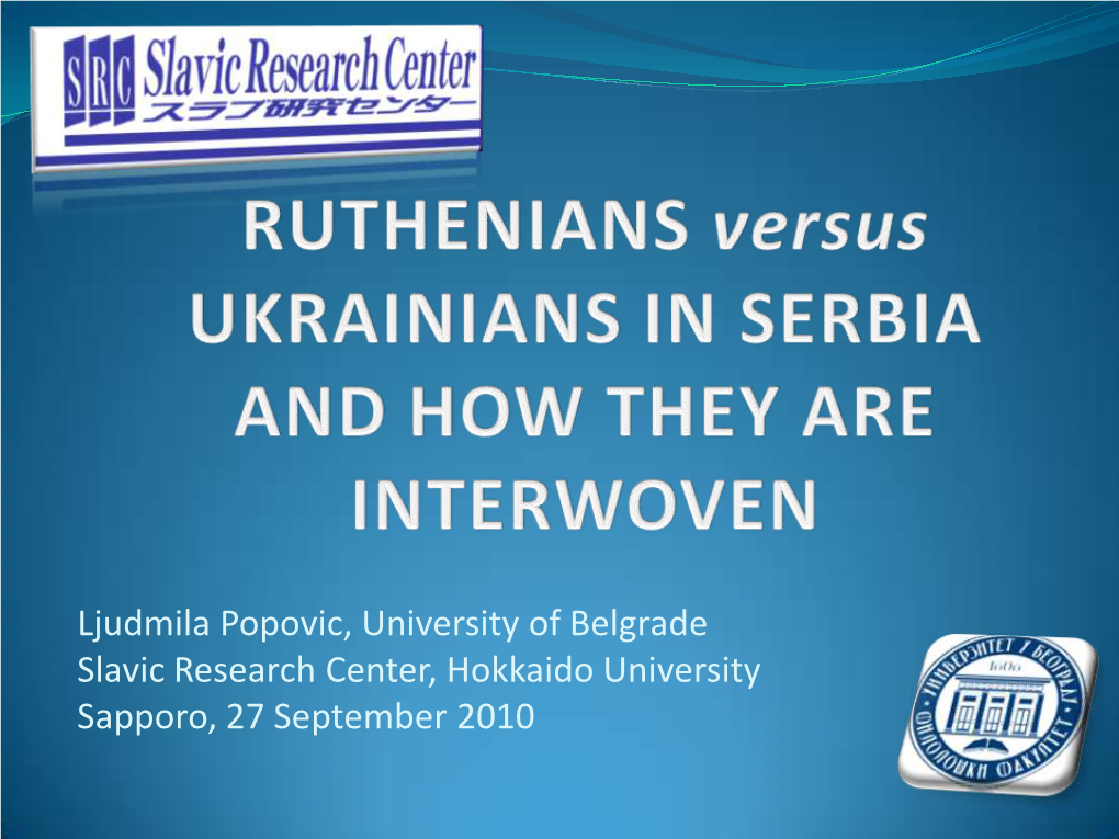 RUTHENIANS Versus UKRAINIANS in SERBIA and HOW THEY ARE
