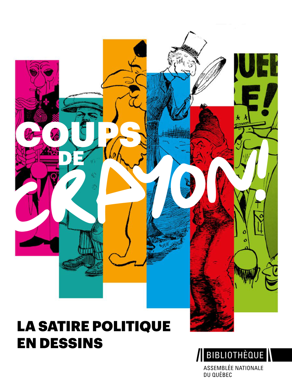 Coups De Crayon! La Satire Politique En Dessins