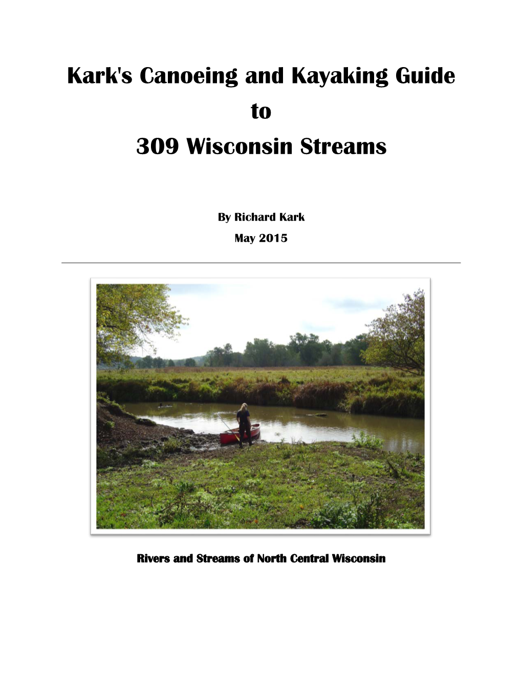 Kark's Canoeing and Kayaking Guide to 309 Wisconsin Streams