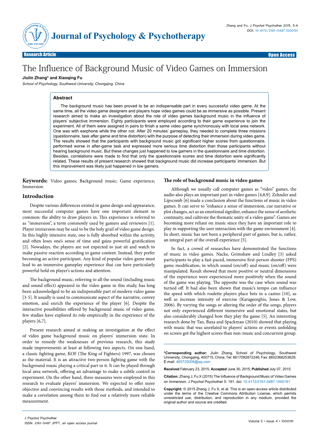 The Influence of Background Music of Video Games on Immersion Jiulin Zhang* and Xiaoqing Fu School of Psychology, Southwest University, Chongqing, China