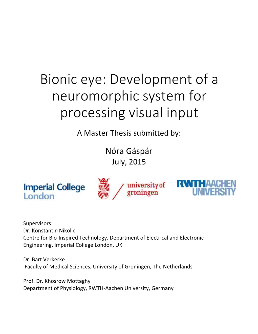 Bionic Eye: Development of a Neuromorphic System for Processing Visual Input a Master Thesis Submitted By
