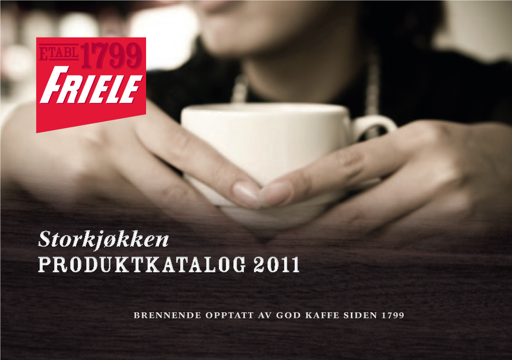 Brennende Opptatt Av God Kaffe Siden 1799 Kaffehuset Friele – Mer Enn Kaffe…