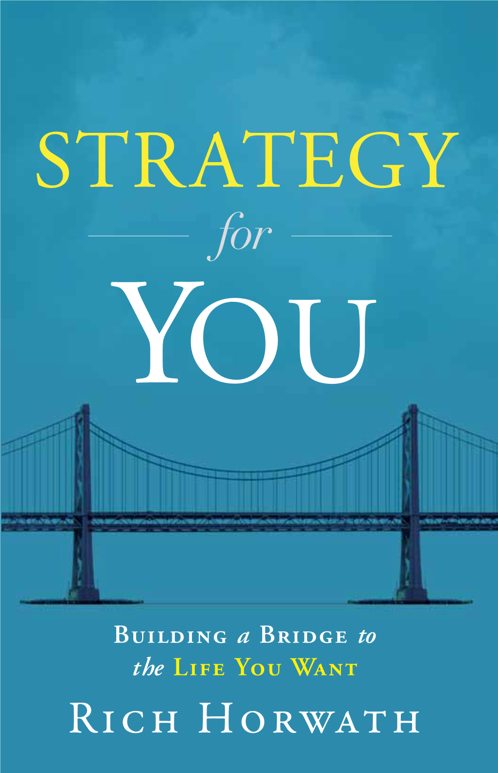 STRATEGY Personal Success Using the Do You Have Principles of Business Strategy a Plan for Life?