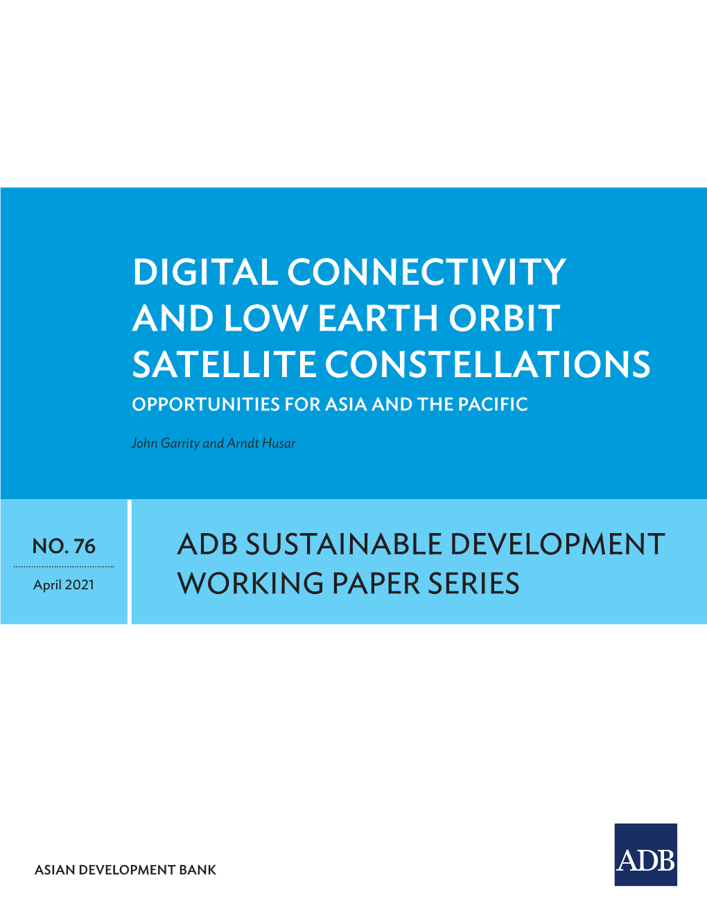 Digital Connectivity and Low Earth Orbit Satellite Constellations Opportunities for Asia and the Pacific