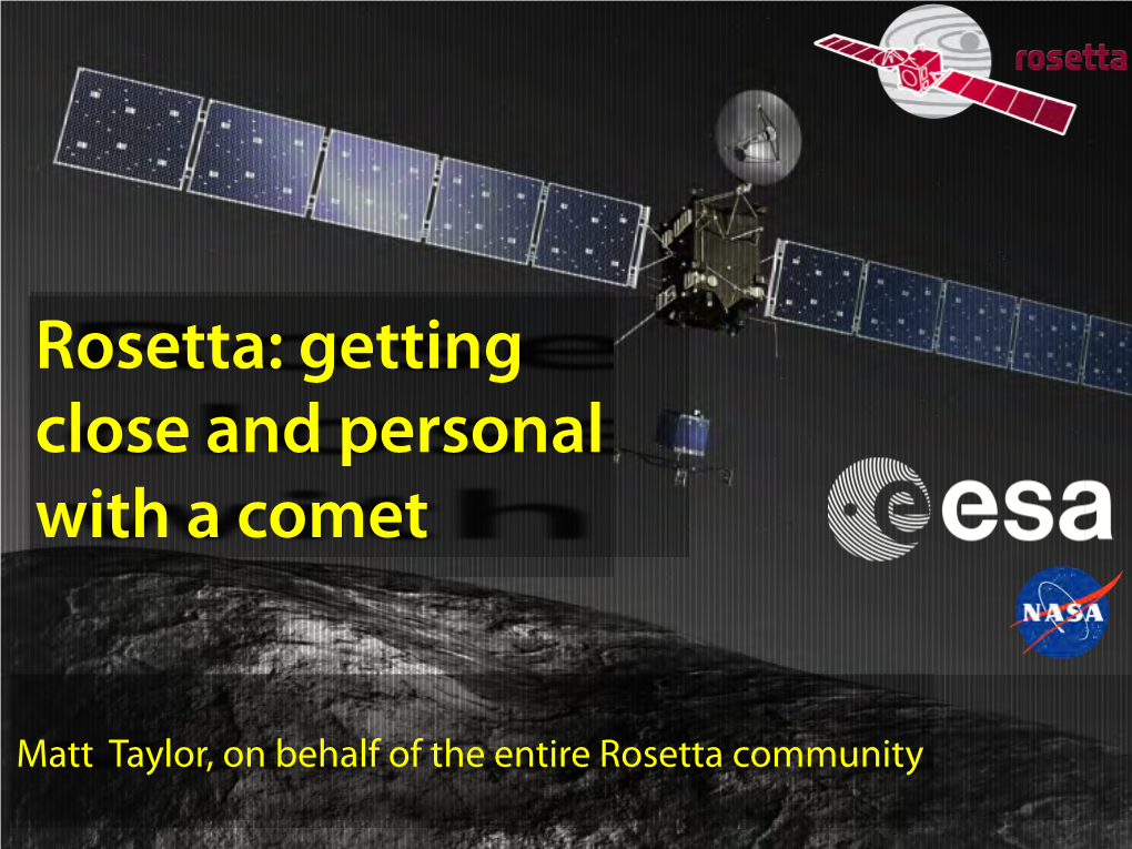 Rosetta: Getting Close and Personal with a Comet