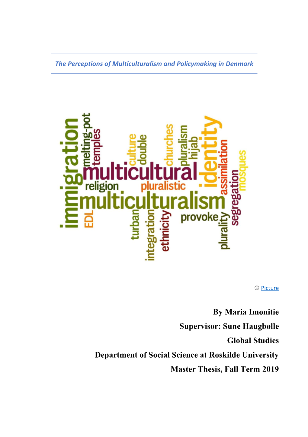 By Maria Imonitie Supervisor: Sune Haugbølle Global Studies Department of Social Science at Roskilde University Master Thesis, Fall Term 2019