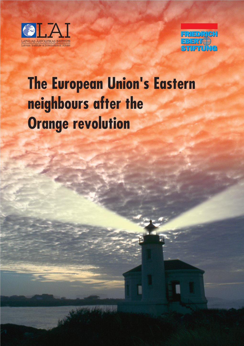The European Union's Eastern Neighbours After the Orange Revolution