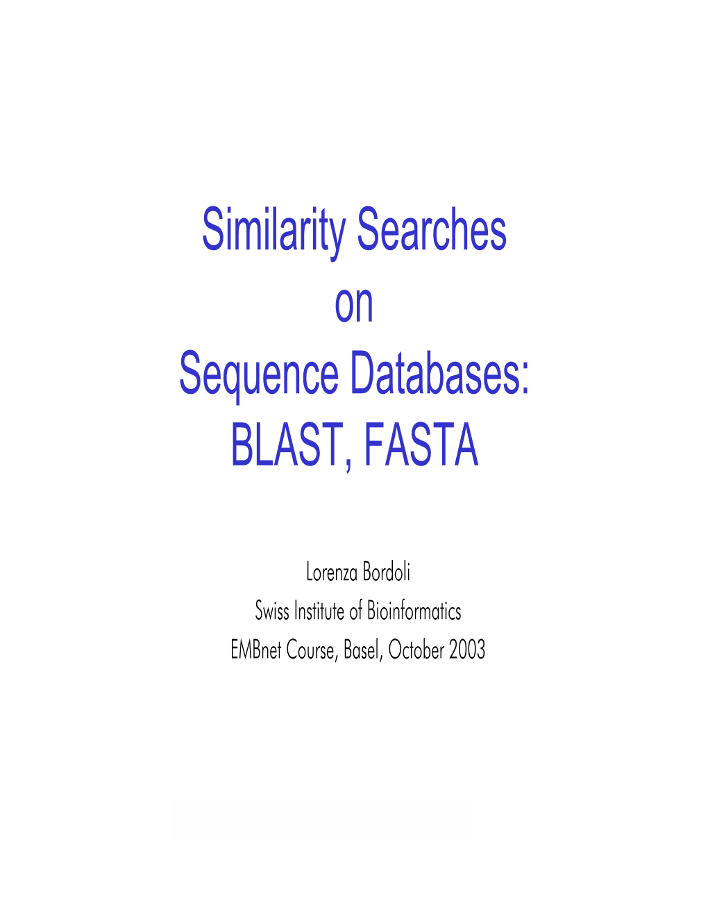 Similarity Searches on Sequence Databases: BLAST, FASTA