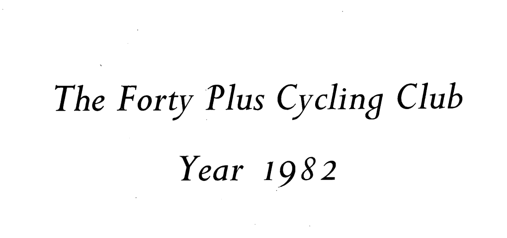 The Forty Plus Cycling Club Year 1982