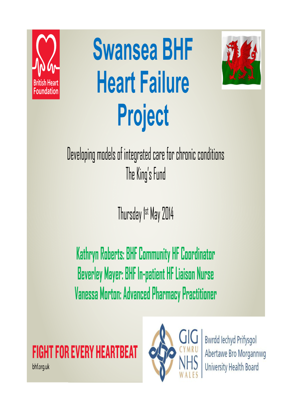 Swansea BHF Heart Failure Project Developing Models of Integrated Care for Chronic Conditions the King’S Fund