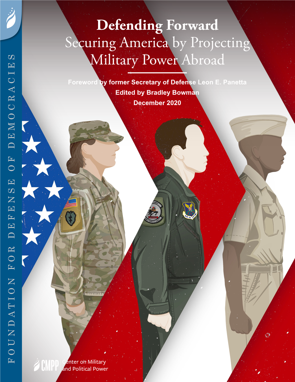 Defending Forward: Securing America by Projecting Military Power Abroad