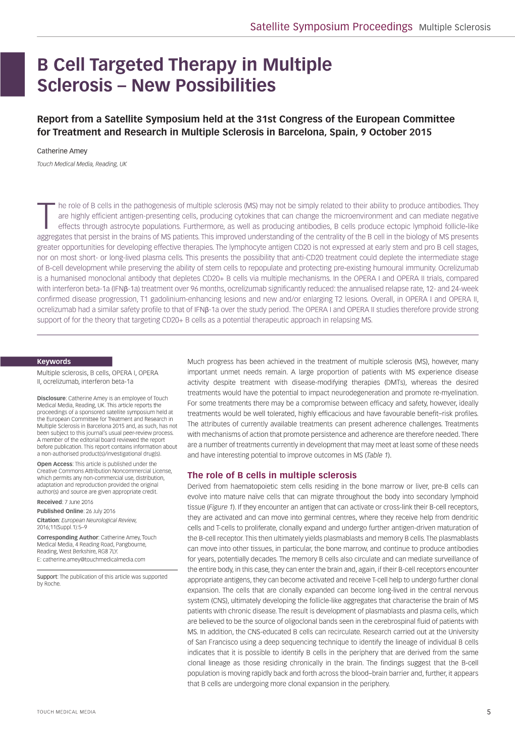 B Cell Targeted Therapy in Multiple Sclerosis – New Possibilities