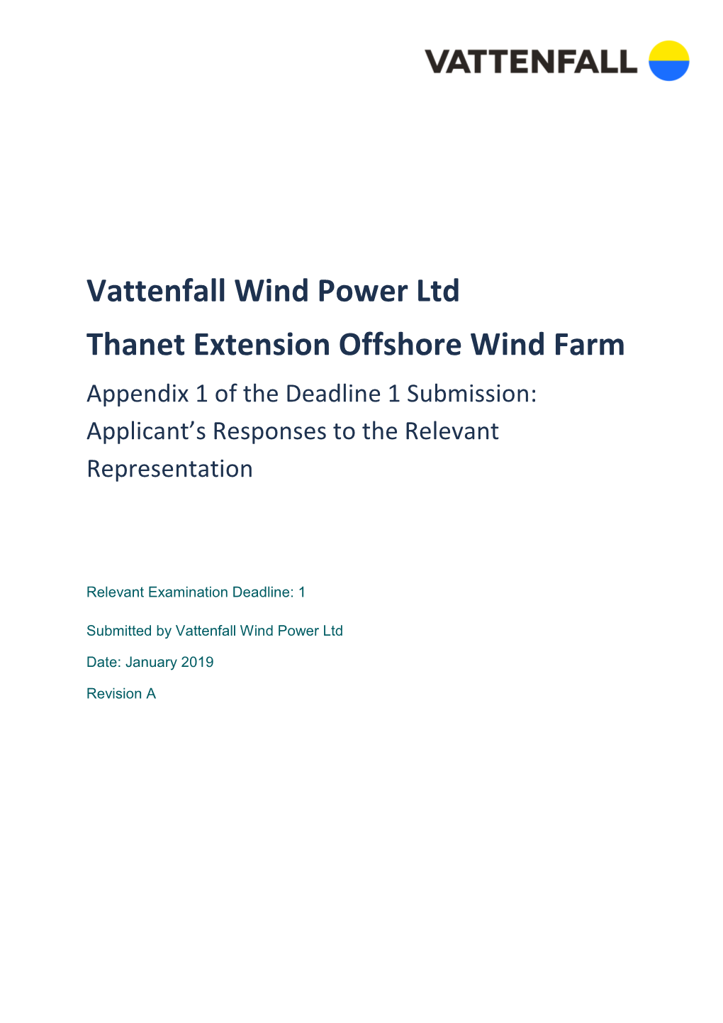 Vattenfall Wind Power Ltd Thanet Extension Offshore Wind Farm Appendix 1 of the Deadline 1 Submission: Applicant’S Responses to the Relevant Representation