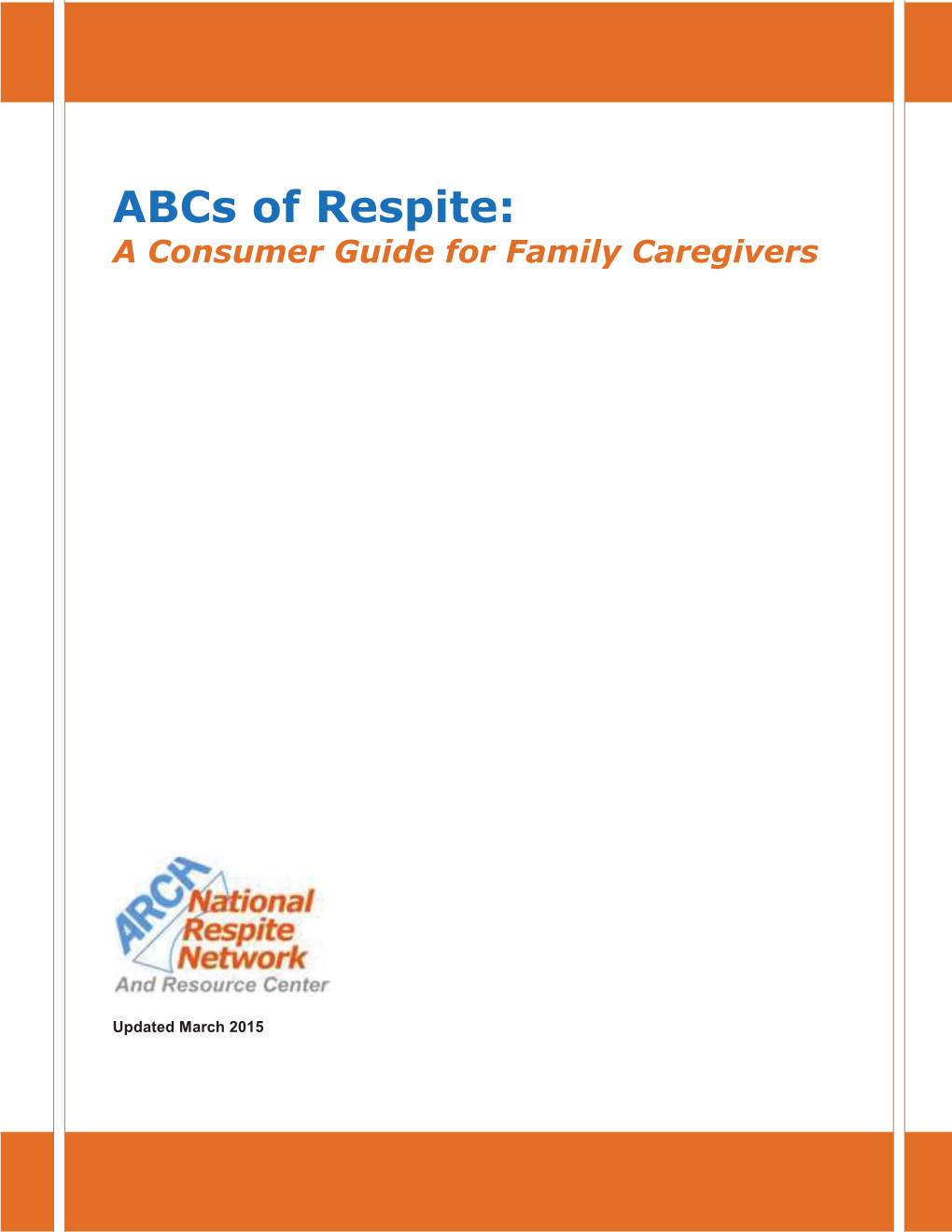 Abcs of Respite: a Consumer Guide for Family Caregivers