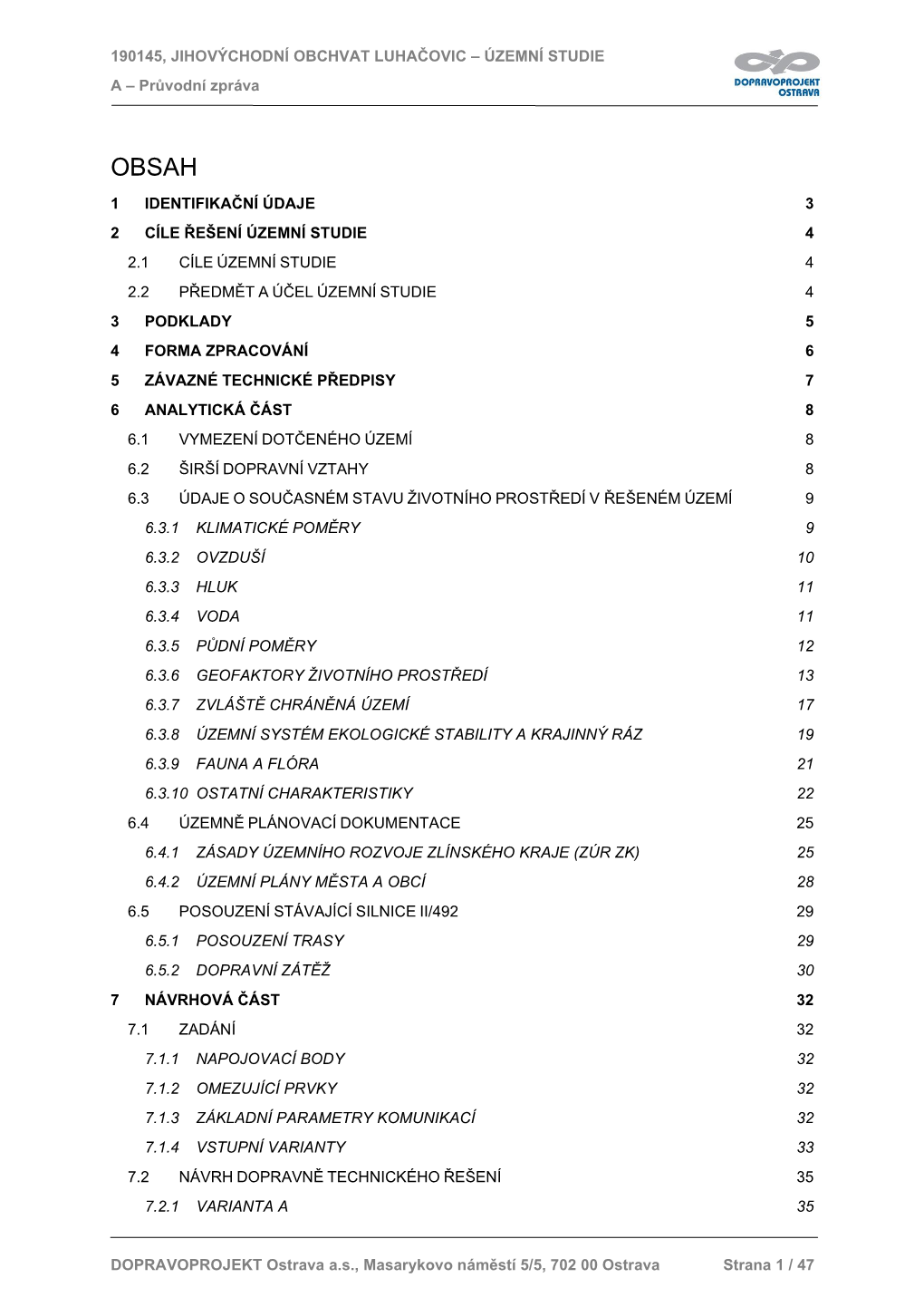 190145, JIHOVÝCHODNÍ OBCHVAT LUHAČOVIC – ÚZEMNÍ STUDIE a – Průvodní Zpráva