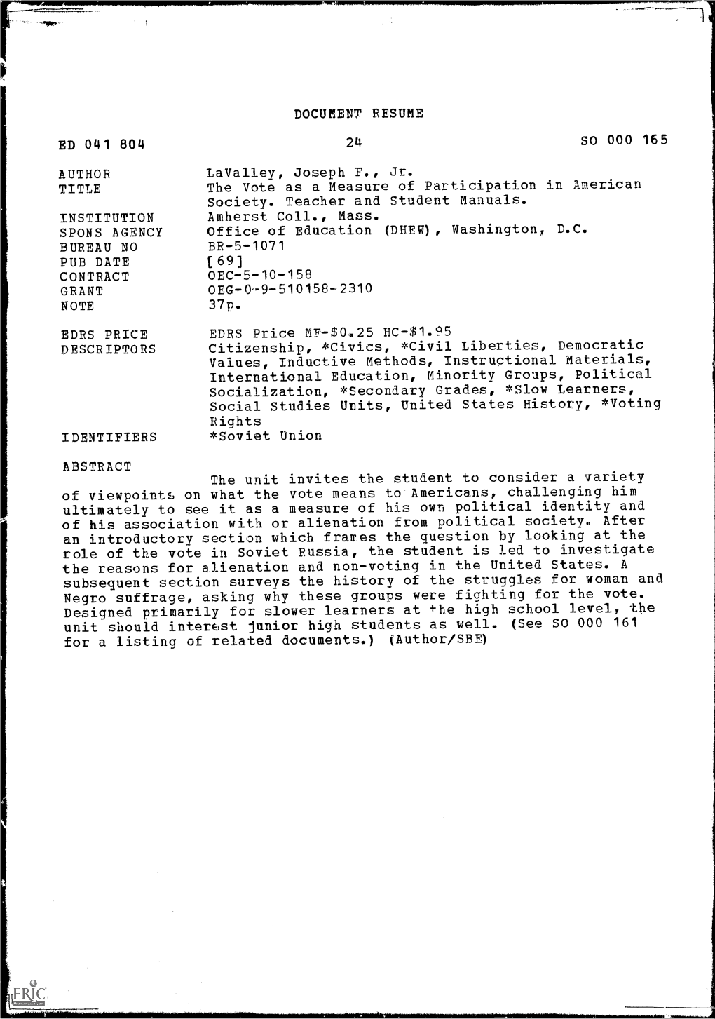 ED 041 804 PUB DATE CONTRACT EDRS PRICE IDENTIFIERS DOCUMENT RESUME SO 000 165 Lavalley, Joseph F., Jr. the Vote As a Measure Of