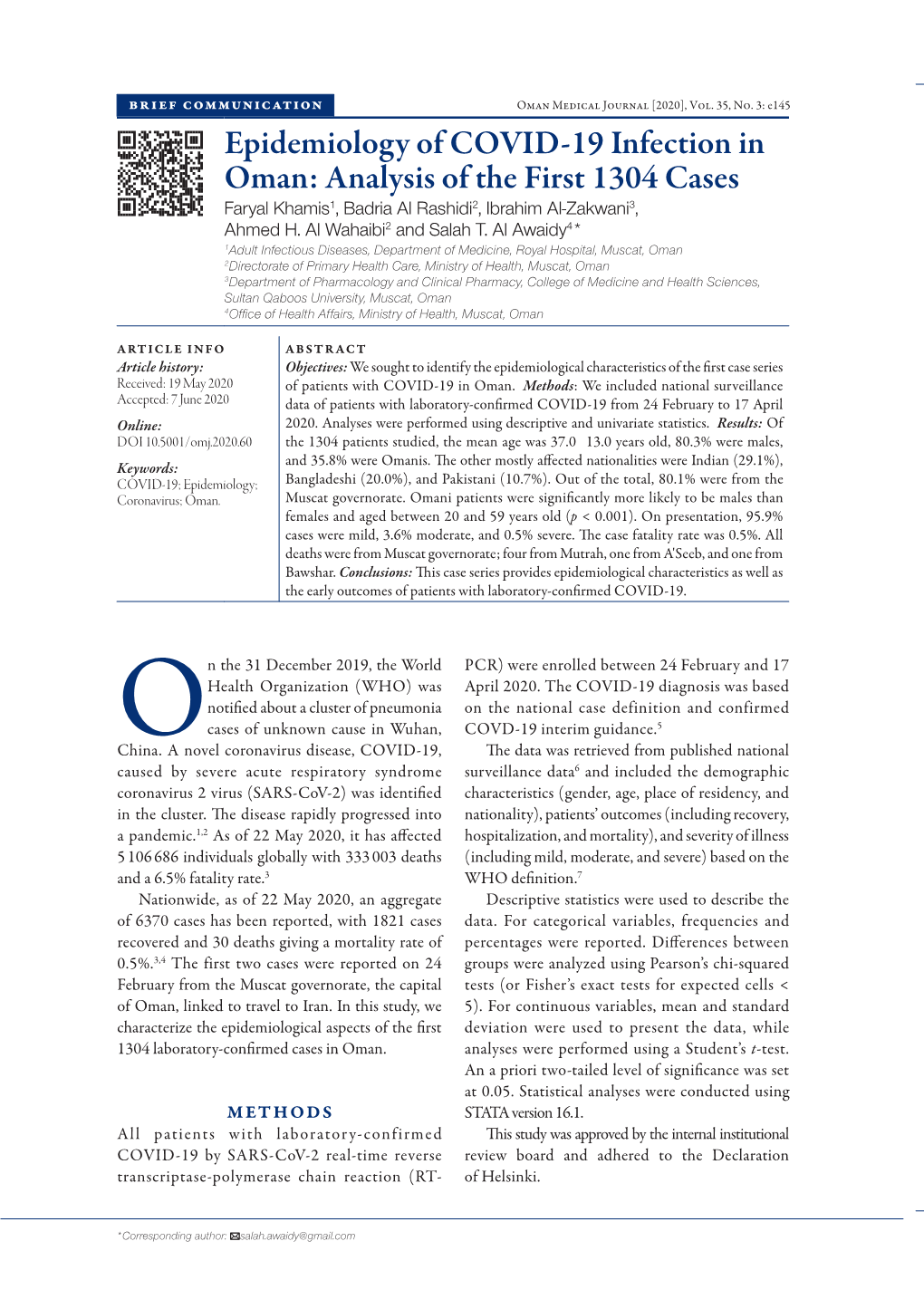 Epidemiology of COVID-19 Infection in Oman: Analysis of the First 1304 Cases Faryal Khamis1, Badria Al Rashidi2, Ibrahim Al-Zakwani3, Ahmed H