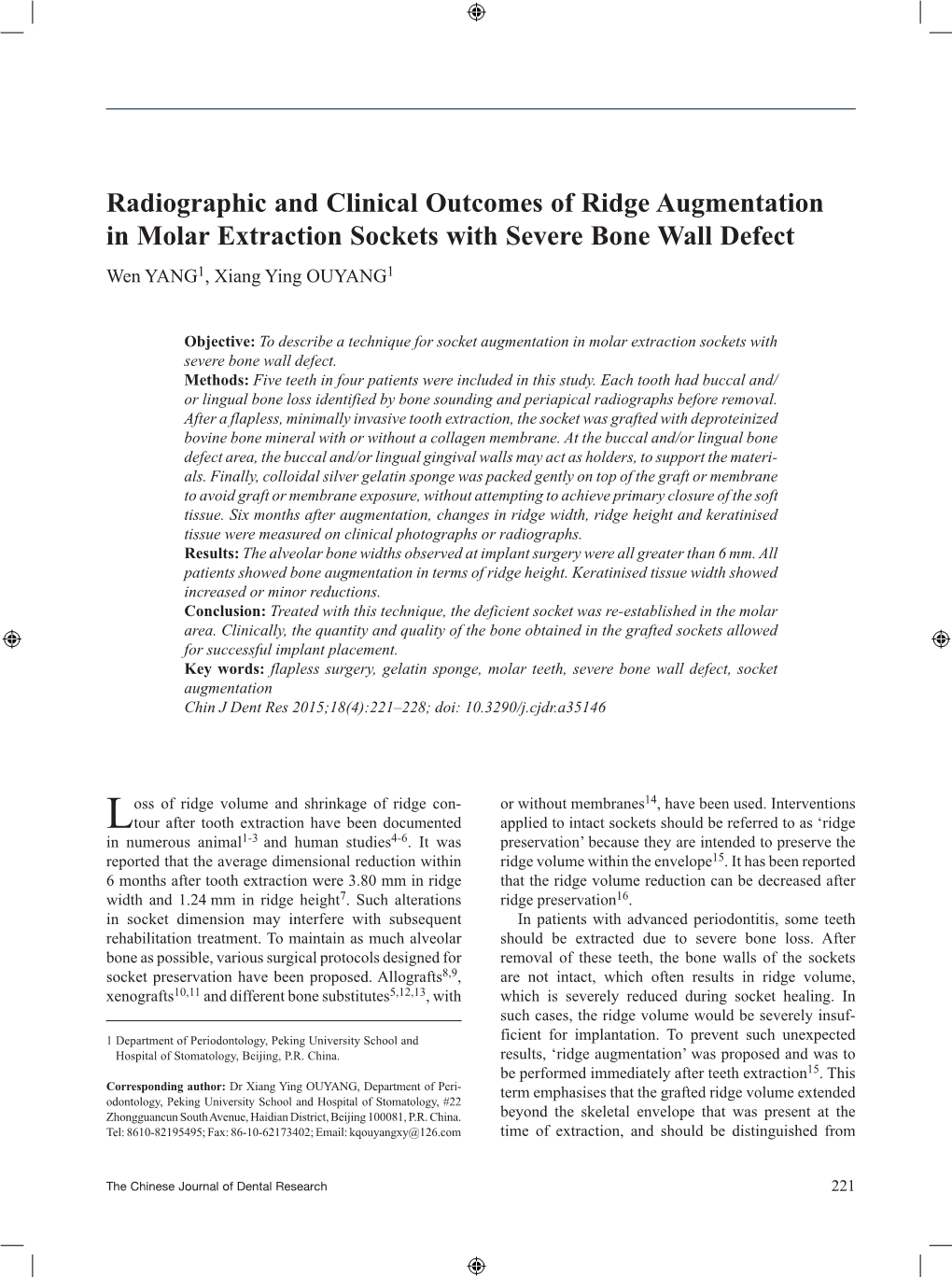 Radiographic and Clinical Outcomes of Ridge Augmentation in Molar Extraction Sockets with Severe Bone Wall Defect Wen YANG1, Xiang Ying OUYANG1