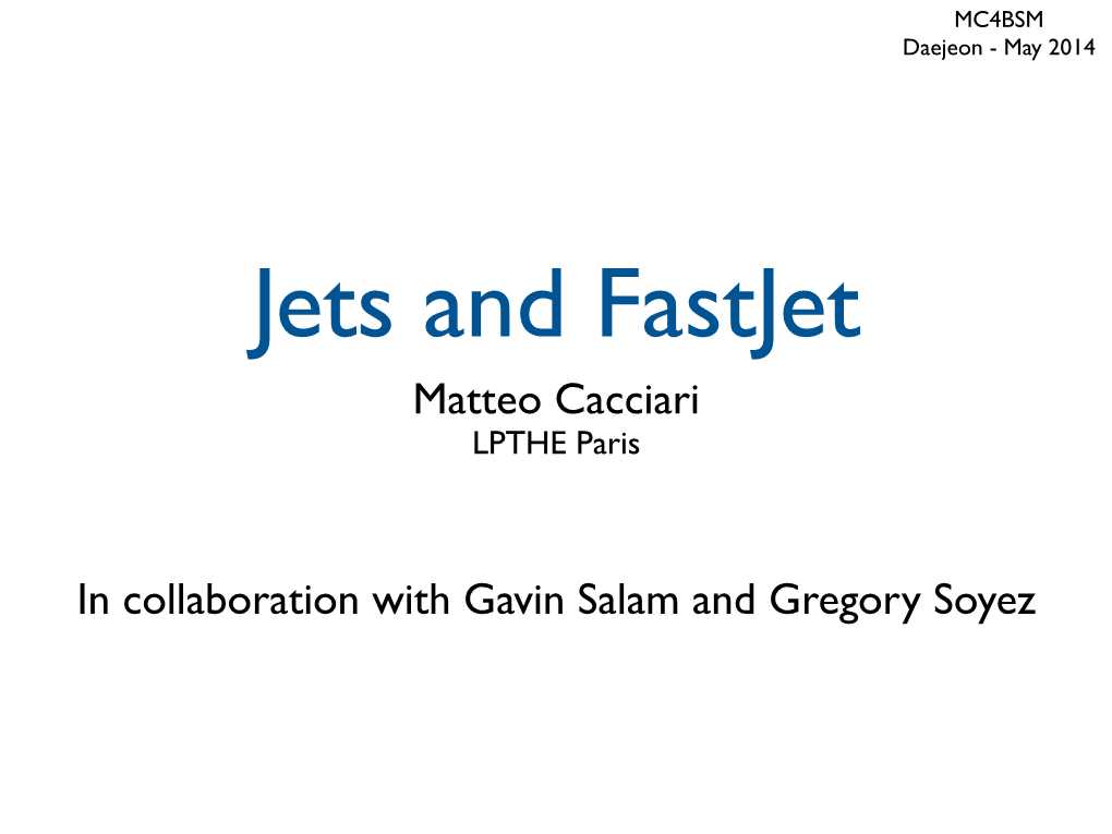 Matteo Cacciari in Collaboration with Gavin Salam and Gregory Soyez
