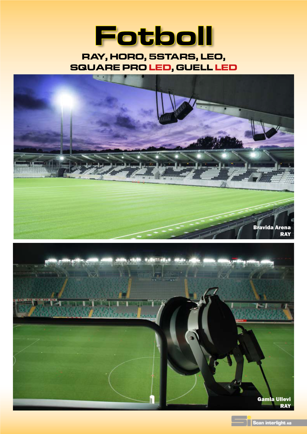 Fotboll RAY, HORO, 5STARS, LEO, SQUARE PRO LED, GUELL LED