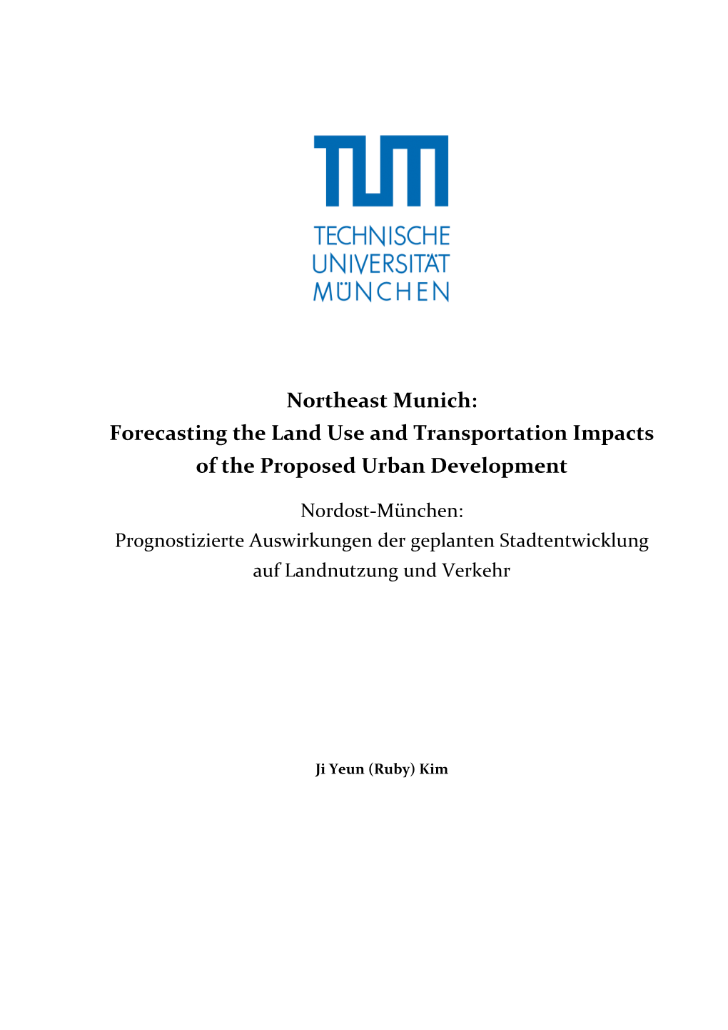 Northeast Munich: Forecasting the Land Use and Transportation Impacts of the Proposed Urban Development