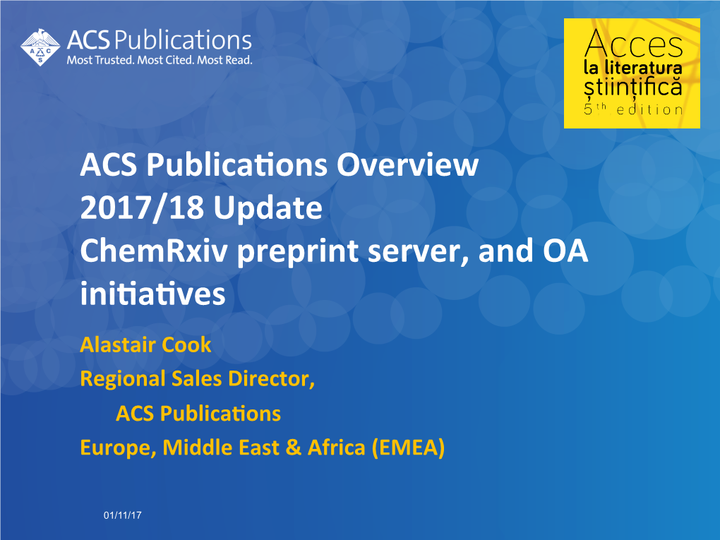 ACS Publicatons Overview 2017/18 Update Chemrxiv Preprint Server, and OA Initatves