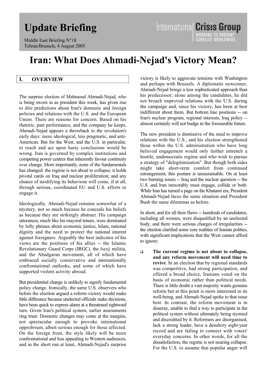 Update Briefing Middle East Briefing N°18 Tehran/Brussels, 4 August 2005 Iran: What Does Ahmadi-Nejad's Victory Mean?