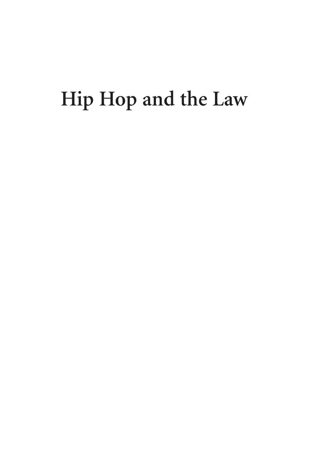 Hip Hop and the Law Bridgewater 00 Fmt 7/7/15 5:36 PM Page Ii Bridgewater 00 Fmt 7/7/15 5:36 PM Page Iii