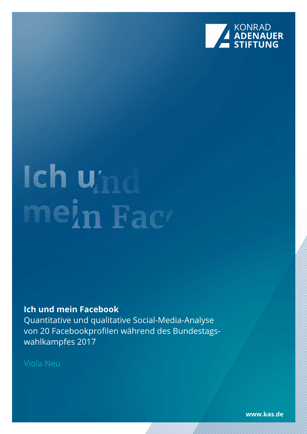 Mein Facebook Quantitative Und Qualitative Social-Media-Analyse Von 20 Facebookprofilen Während Des Bundestags­ Wahlkampfes 2017