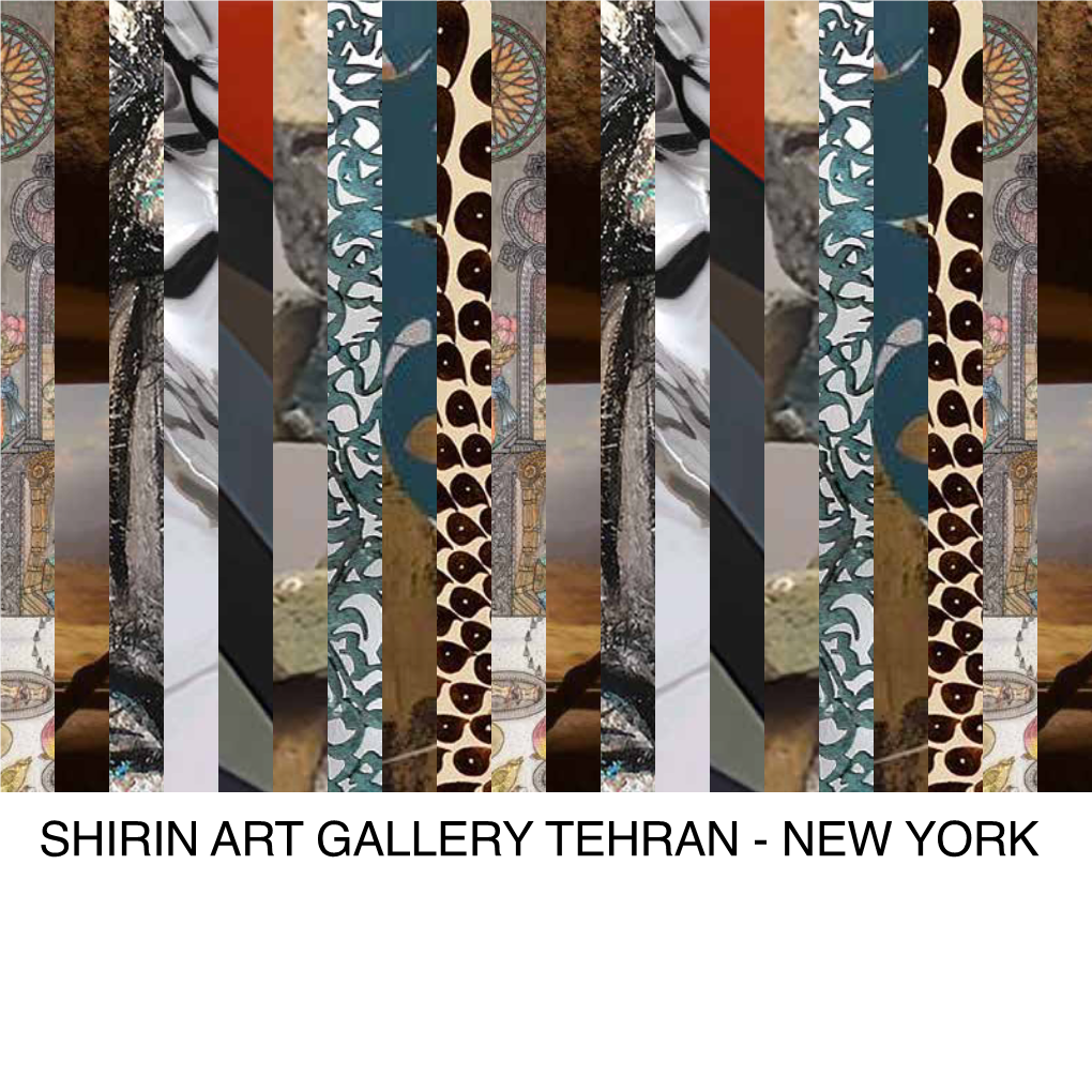 SHIRIN ART GALLERY TEHRAN - NEW YORK About Shirin Art Gallery