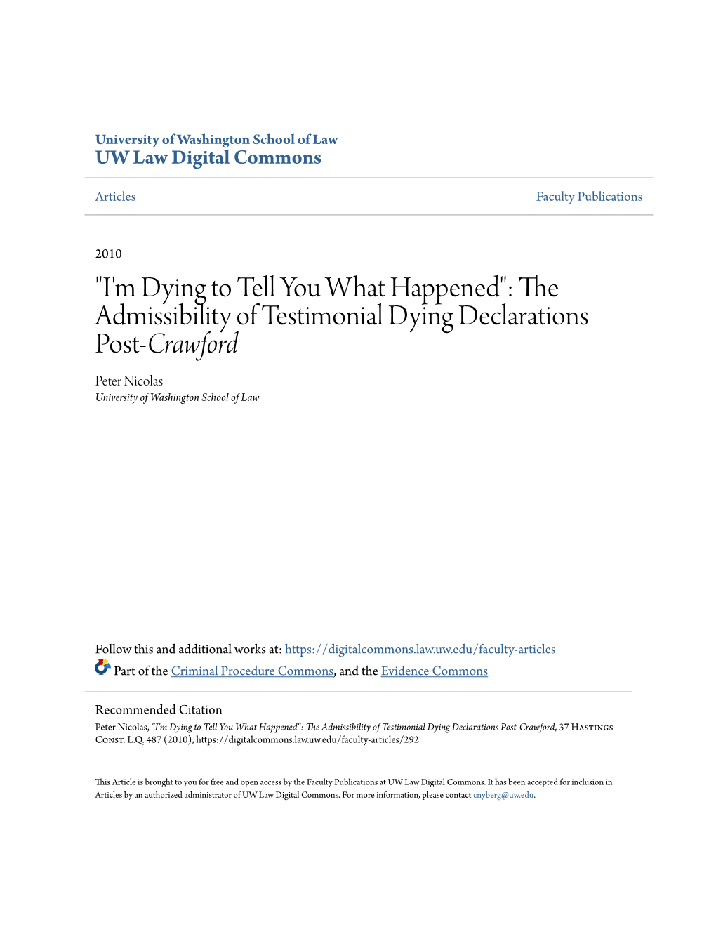 "I'm Dying to Tell You What Happened": the Admissibility of Testimonial Dying Declarations Post-Crawford Peter Nicolas University of Washington School of Law