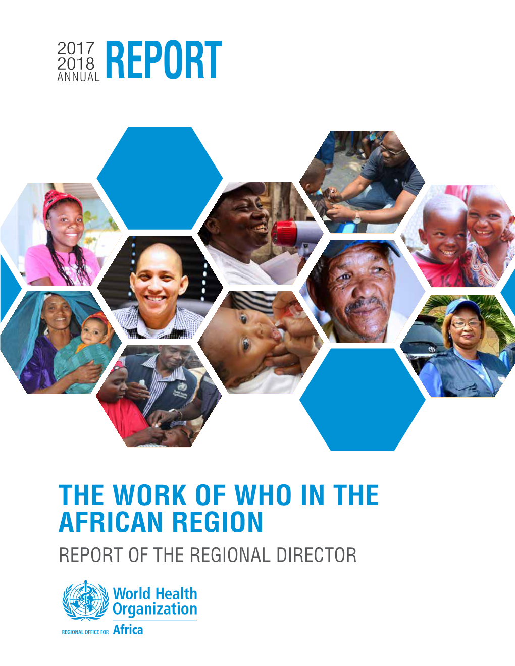 REPORT of the REGIONAL DIRECTOR the Work of WHO in the African Region - Report of the Regional Director: 2017-2018
