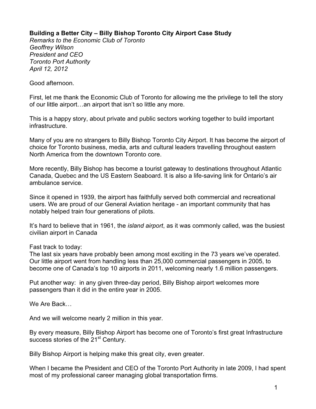Billy Bishop Toronto City Airport Case Study Remarks to the Economic Club of Toronto Geoffrey Wilson President and CEO Toronto Port Authority April 12, 2012