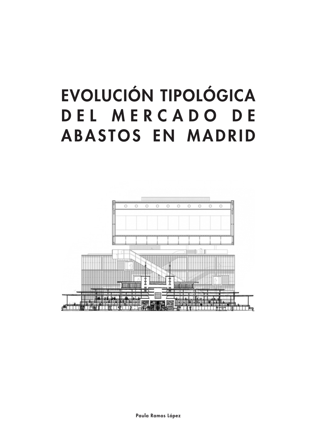 Evolución Tipológica Del Mercado De Abastos En Madrid