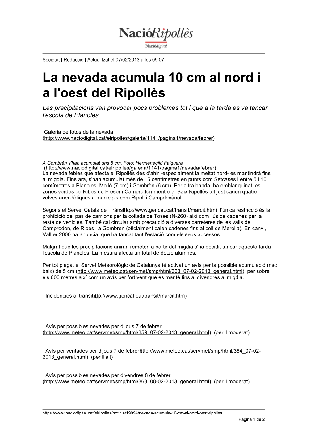 La Nevada Acumula 10 Cm Al Nord I a L'oest Del Ripollès Les Precipitacions Van Provocar Pocs Problemes Tot I Que a La Tarda Es Va Tancar L'escola De Planoles