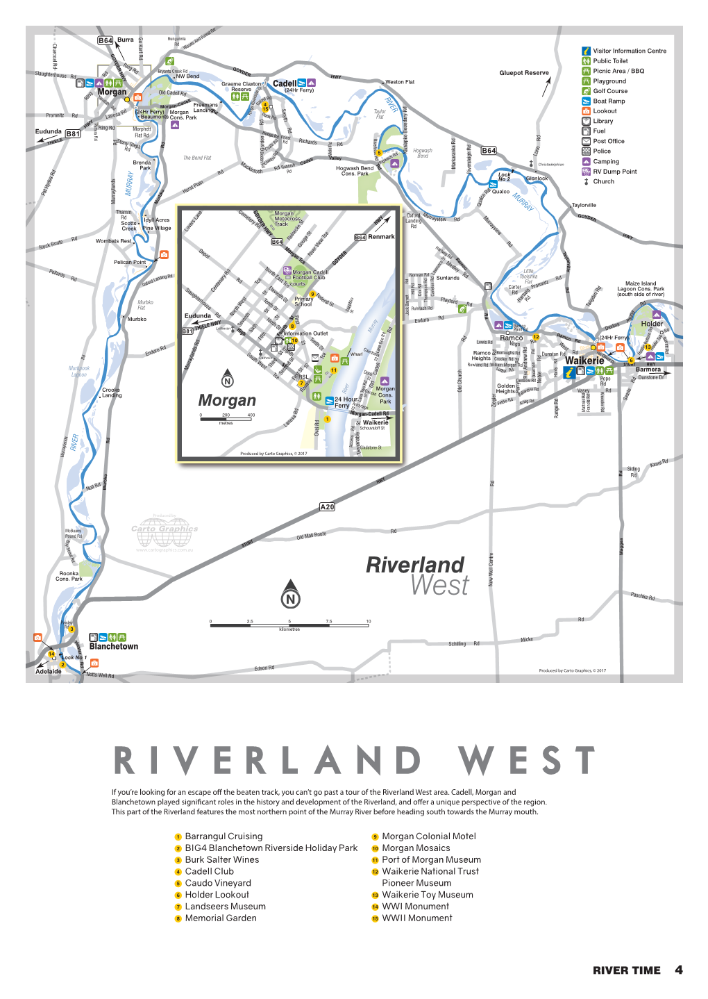 RIVERLAND WEST If You’Re Looking for an Escape Off the Beaten Track, You Can’T Go Past a Tour of the Riverland West Area