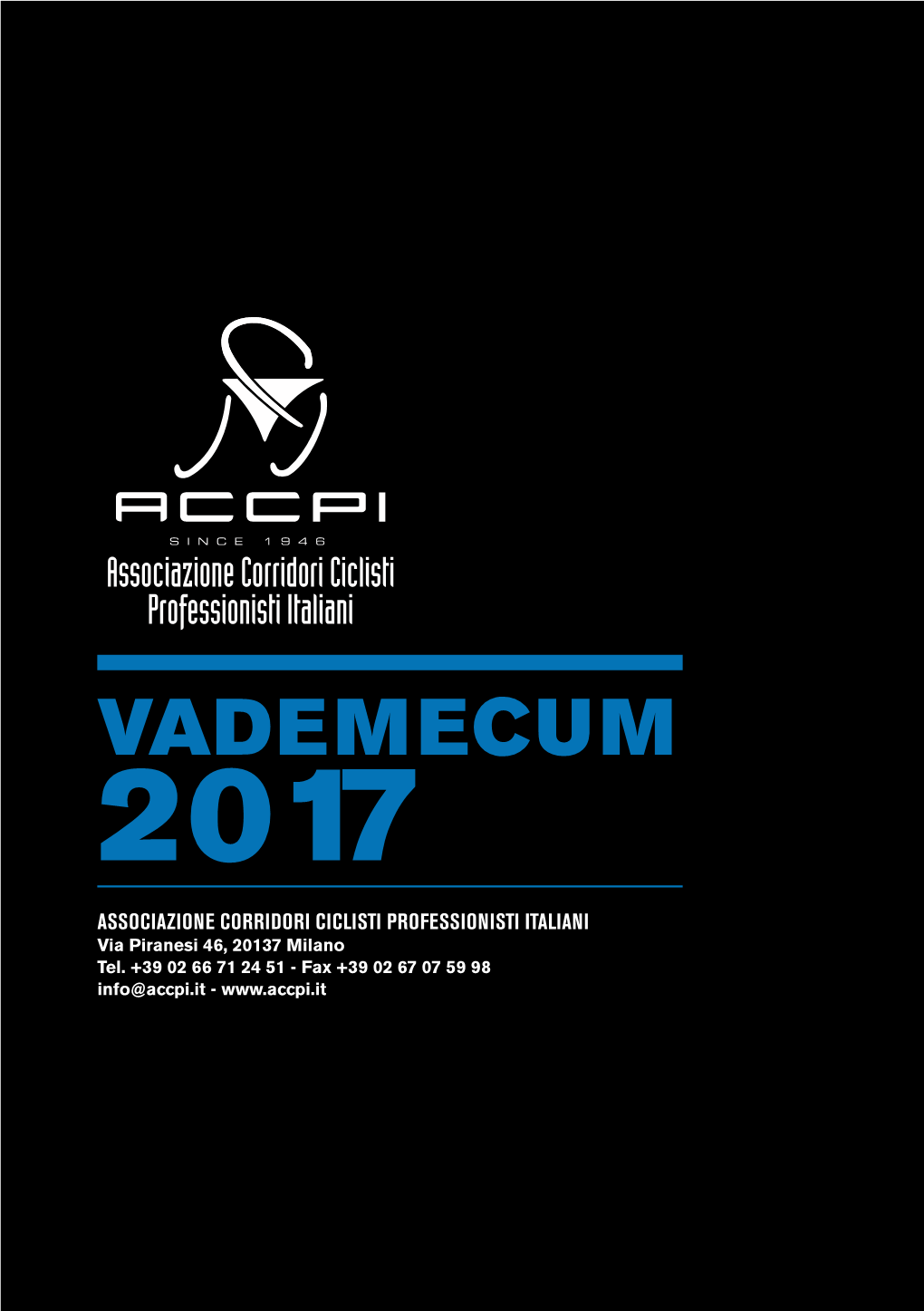 VADEMECUM 2017 ASSOCIAZIONE CORRIDORI CICLISTI PROFESSIONISTI ITALIANI Via Piranesi 46, 20137 Milano Tel