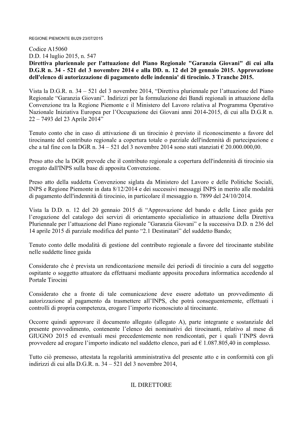 Codice A15060 D.D. 14 Luglio 2015, N. 547 Direttiva Pluriennale Per L'attuazione Del Piano Regionale "Garanzia Giovani" Di Cui Alla D.G.R N