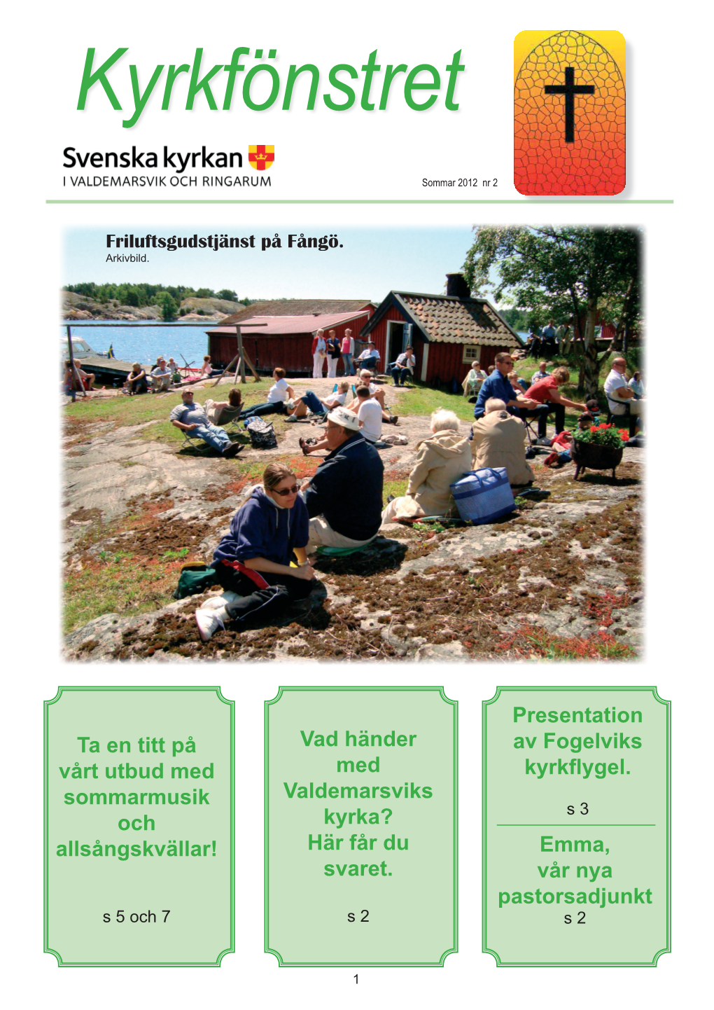 Ta En Titt På Vårt Utbud Med Sommarmusik Och Allsångskvällar! Vad Händer Med Valdemarsviks Kyrka? Här Får Du Svaret. Pres