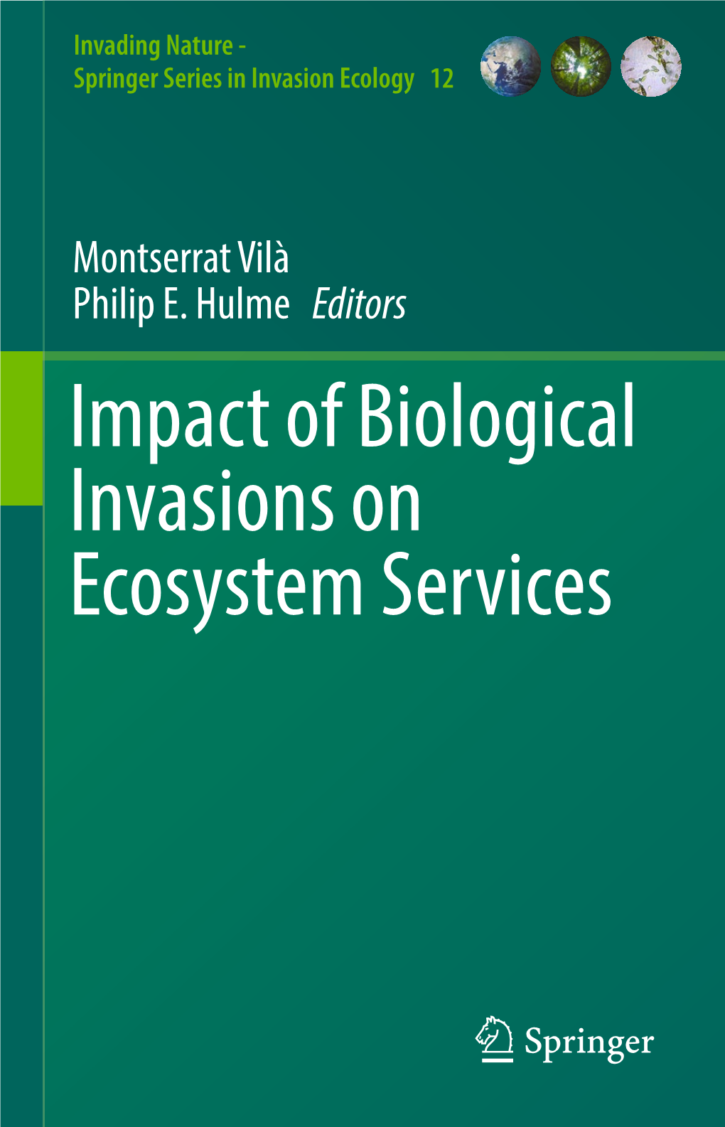 Impact of Biological Invasions on Ecosystem Services Editors Montserrat Vilà Philip E
