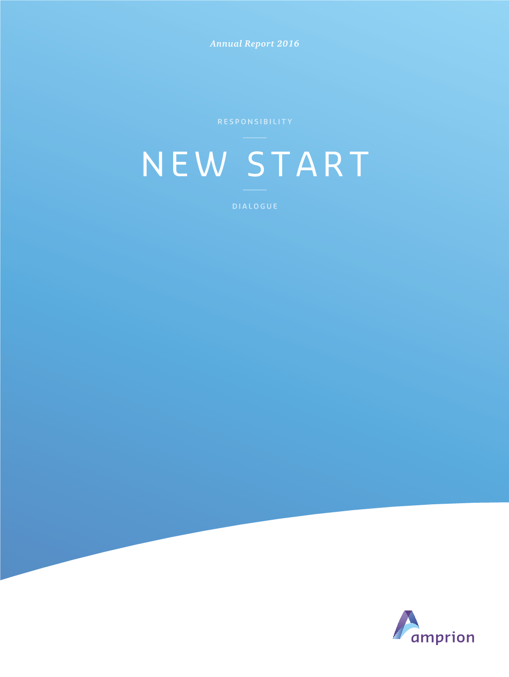 NEW START Annual Report 2016 Annual Report RESPONSIBILITY DIALOGUE