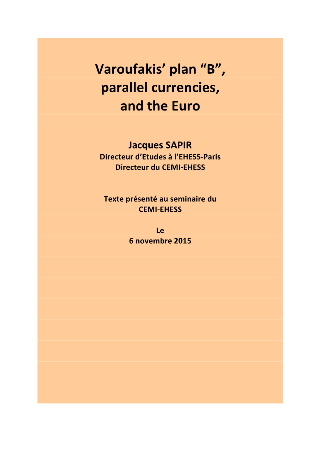 Varoufakis' Plan “B”, Parallel Currencies, and the Euro