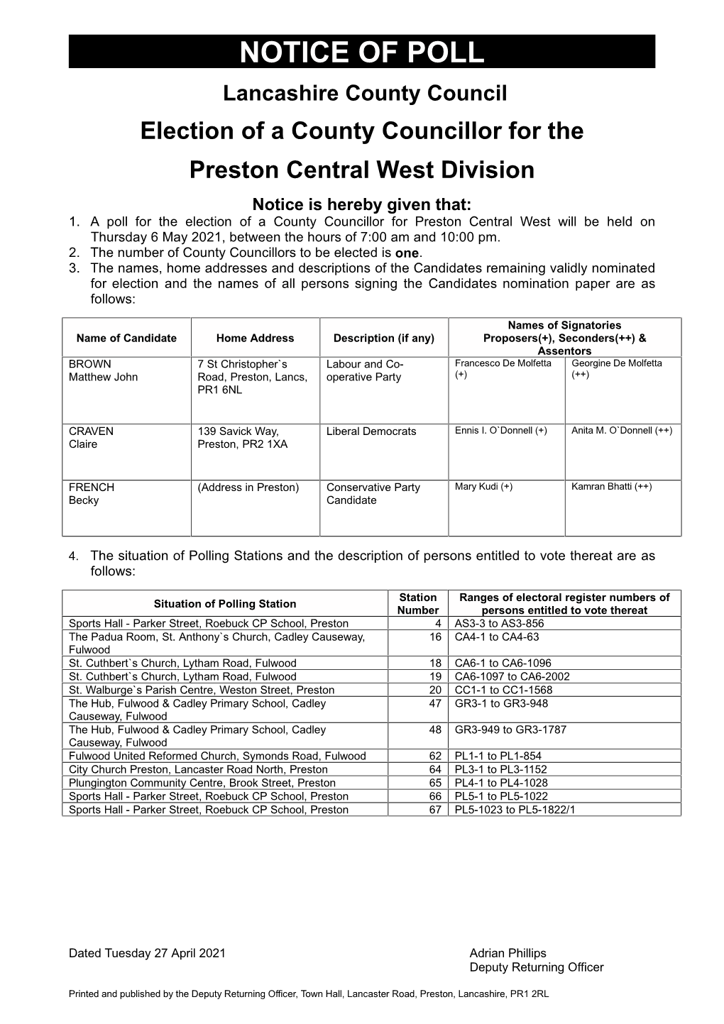 NOTICE of POLL Lancashire County Council Election of a County Councillor for the Preston Central West Division Notice Is Hereby Given That: 1