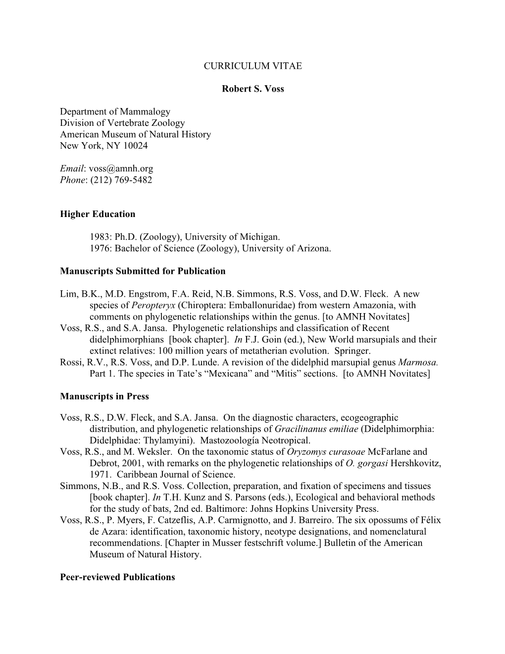 CURRICULUM VITAE Robert S. Voss Department of Mammalogy Division of Vertebrate Zoology American Museum of Natural History New Yo