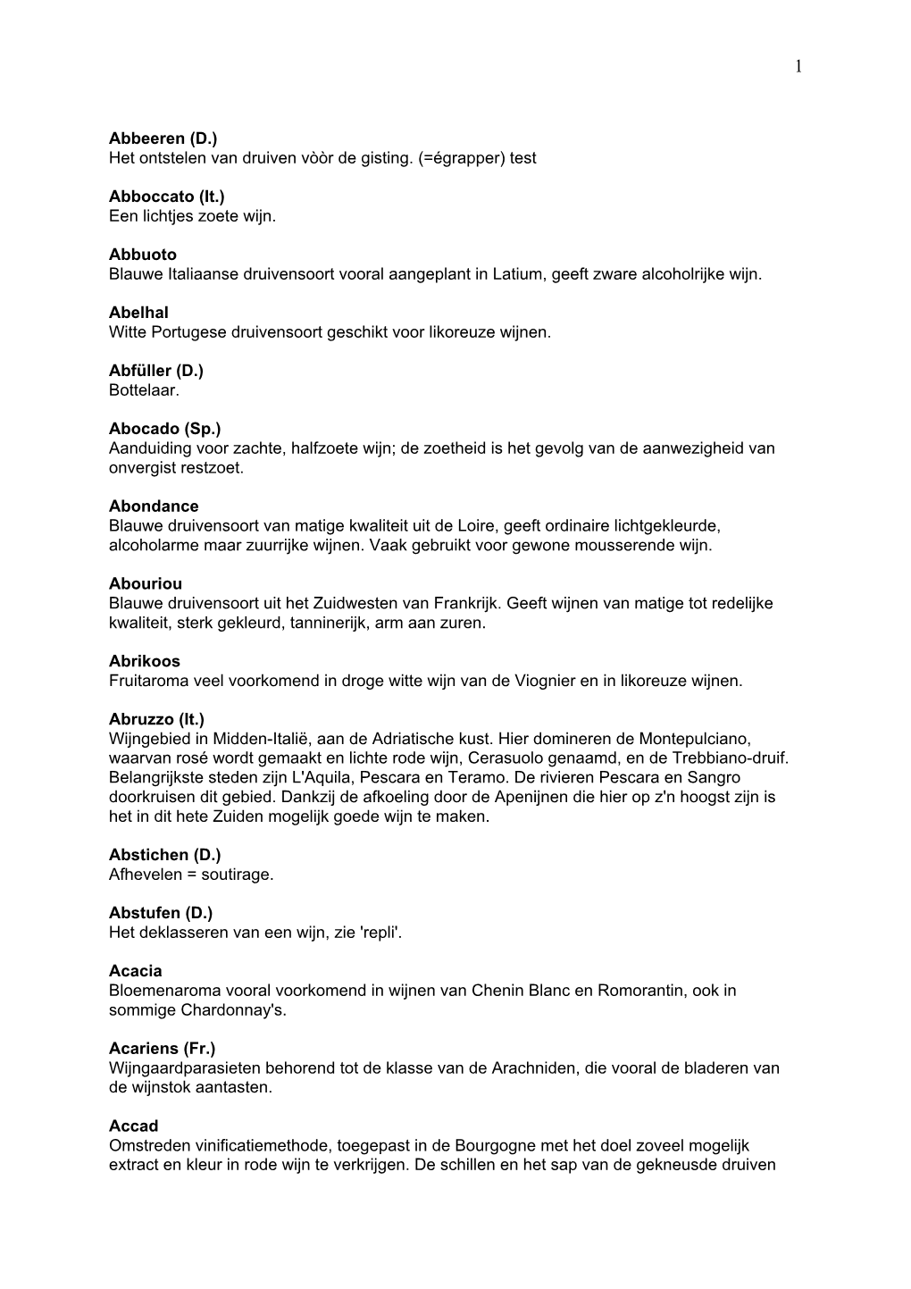 Abbeeren (D.) Het Ontstelen Van Druiven Vòòr De Gisting. (=Égrapper) Test