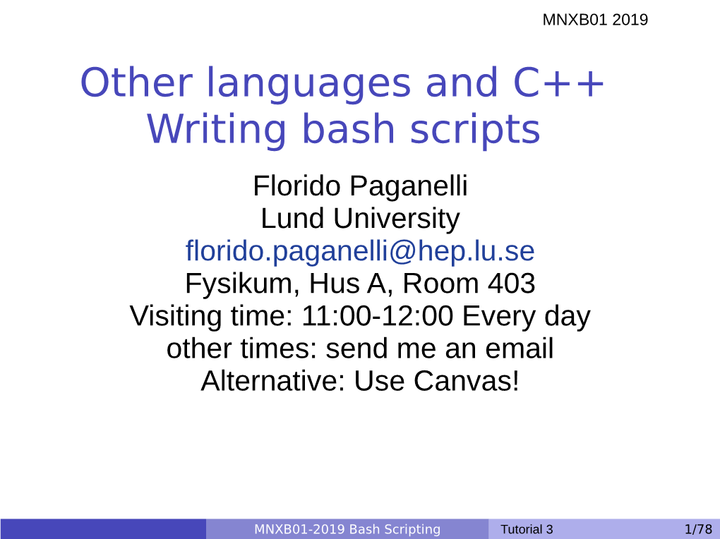 Bash Scripting Tutorial 3 1/78 Notation There's a Set of Symbols and Idioms That Are Commonly Used in Command Line Tutorials and You Should Know About