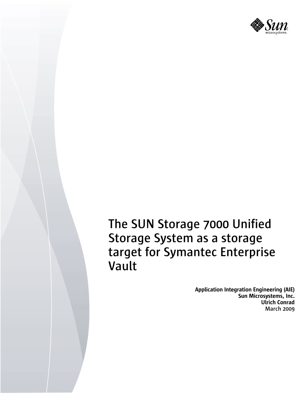 The SUN Storage 7000 Unified Storage System As a Storage Target for Symantec Enterprise Vault